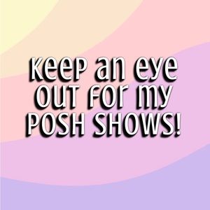 Join my Posh Shows!